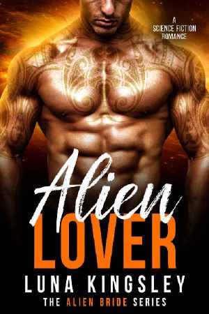 [Alien Bride 03] • Alien Lover (A Science Fiction Alien Warrior Romance) (The Alien Bride Series Book 3)